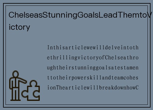 ChelseasStunningGoalsLeadThemtoVictory